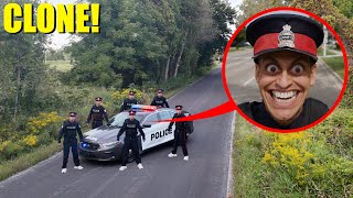 if you see your CLONES in a police car, get away fast!! (they are dangerous) 