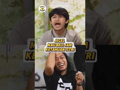 JEGEL KETAUAN ISTRI MAU BELI JAM LAGI