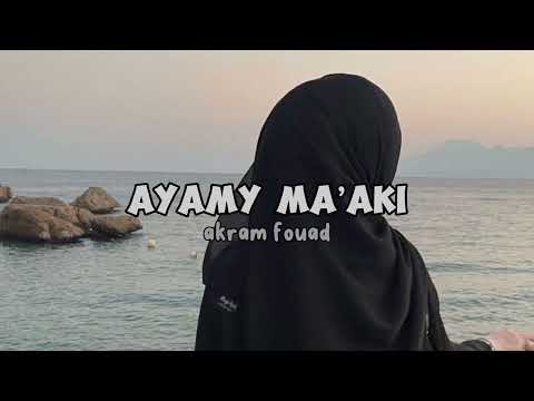 akram fouad - ayamy ma’aki (slowed)