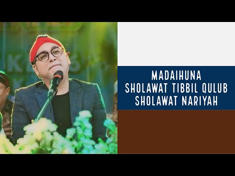 MADAIHUNA || SHOLAWAT TIBBIL QULUB || SHOLAWAT NARIYAH || SAYYID ZULFIKAR ASSYAIBANI
