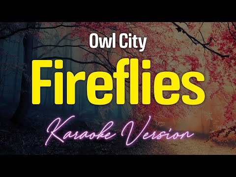 FIRELIES - Owl City (KARAOKE Version)