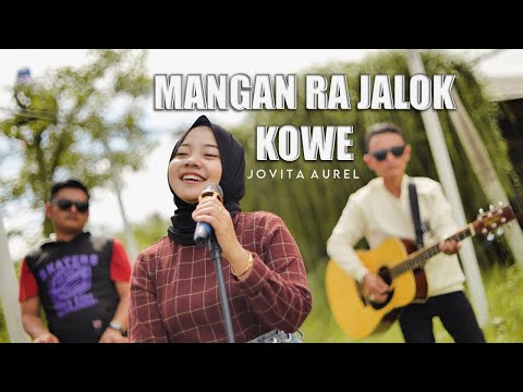 Jovita Aurel - MANGAN RA JALOK KOWE