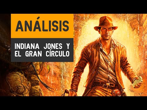 INDIANA JONES y EL GRAN CÍRCULO es una AVENTURA de INDY con MAYÚSCULAS. ANÁLISIS en 4K