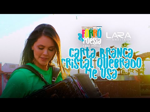 Carta Branca/Cristal Quebrado/ Me Usa - Lara Amélia (Forró & Poesia)