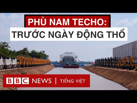 CAMPUCHIA TRƯỚC LỄ ĐỘNG THỔ DỰ ÁN LỊCH SỬ KÊNH ĐÀO PHÙ NAM TECHO