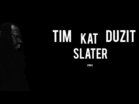 Tim Duzit - Kat Slater (lyrics)