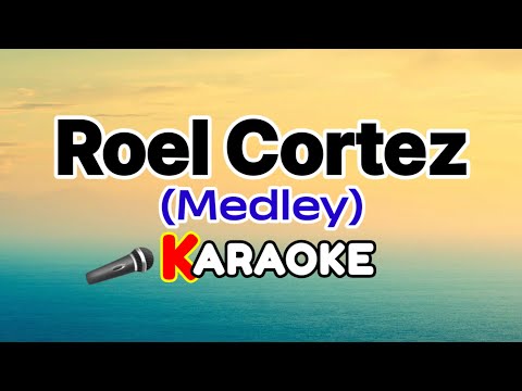 Roel Cortez Medley – Roel Cortez (Karaoke Version)