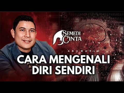 CARA MENGENALI DIRI SENDIRI - ABU MARLO