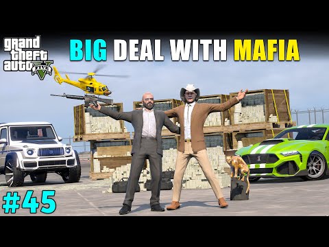 MILLION DOLLAR'S DEAL WITH MAFIA | GTA 5 GAMEPLAY #45 | GTA V