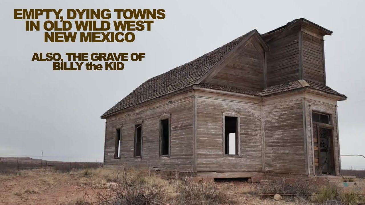 Empty, Dying Towns In Old Wild West New Mexico - Plus, the Grave Of Billy the Kid