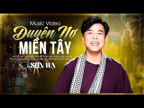 DUYÊN NỢ MIỀN TÂY (New Remix) | SƠN HẠ 🔥 Đây Chính Là MV Nhạc Được Mong Đợi Nhất 2025