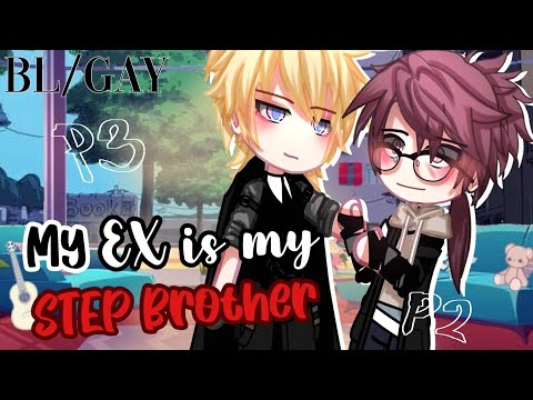 My EX is my STEP BROTHER || BL / GAY || PART 2.5 || GCMM - GLMM || Gacha Club Mini Movie INSPIRED