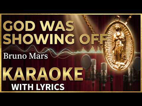 Bruno Mars - God Was Showing Off (Karaoke Version) | Instrumental with Lyrics