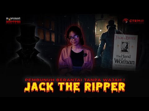 SIAPA SEBENARNYA JACK THE RIPPER? : MISTERI TEROR DI JALAN LONDON !