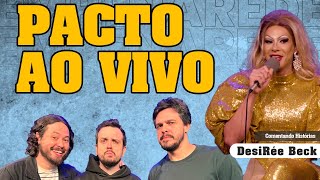 PACTO AO VIVO - COMENTANDO HISTÓRIAS #365  com DesiRée Beck