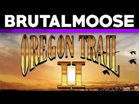 Oregon Trail II - brutalmoose