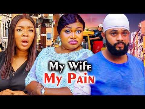 MY WIFE MY PAIN(FULL MOVIE)STEPHEN ODIMGBE,RUTH KADIRI,EKENE UMENWA,2025 LATEST MOVIE