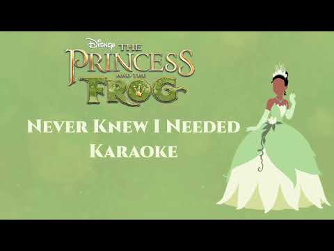 Never Knew I Needed | La princesa y el sapo | Karaoke 🐸