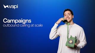 Outbound Call Campaigns at Scale on Vapi