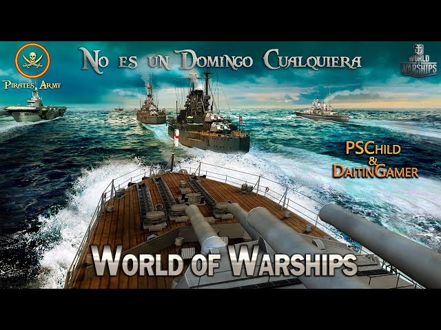 World of Warships Español - No es un Domingo Cualquiera con Daitin