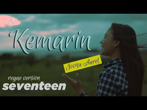 KEMARIN - SEVENTEN cover by Jovita Aurel - REGGAE VERSION