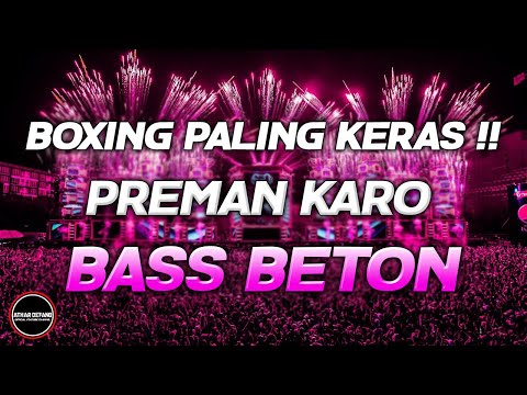 DJ BOXING PALING KERAS !!! DJ PREMAN KARO JUNGLE DUTCH FULL BASS BETON TERBARU 2024