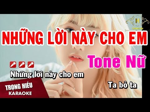 Karaoke Những Lời Này Cho Em Tone Nữ Nhạc Sống | Trọng Hiếu