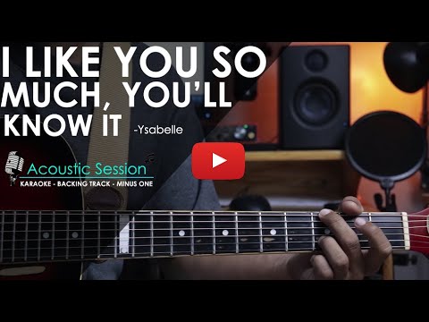 I like you so much, you'll know it - Ysabelle | Acoustic Karaoke / Minus one