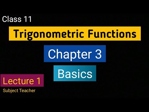 Chapter 3 Trigonometric Functions (Basics) Class 11 Maths Ncert