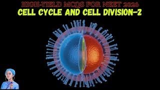 High-Yield MCQs for NEET 2026 | Cell Cycle and Cell Division-2 | by Shiksha House