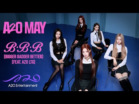 A2O MAY 'B.B.B (Bigger Badder Better) [feat. A2O LTG]' Official Video