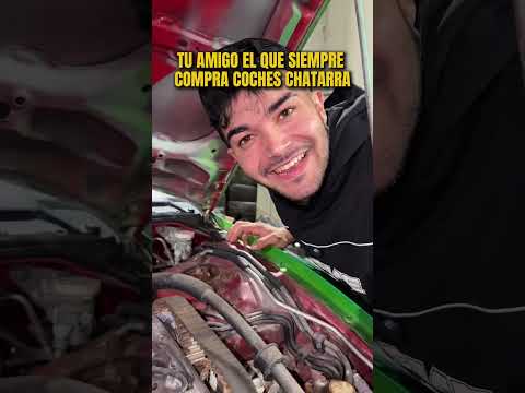 TU AMIGO EL QUE SIEMPRE COMPRA COCHES CHATARRA 🤣 #autos