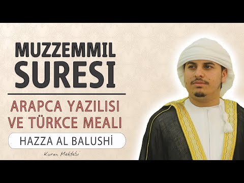 Muzzemmil suresi anlamı dinle Hazza al Balushi (Muzzemmil suresi arapça yazılışı okunuşu meali)