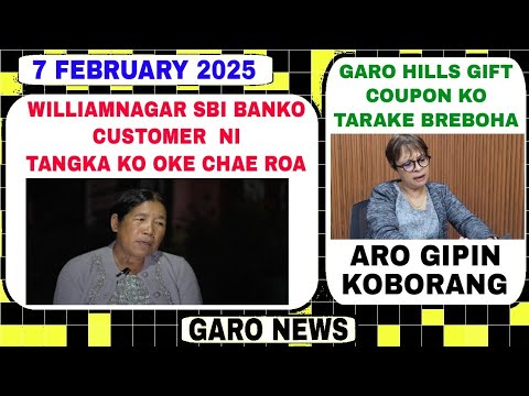 Garo News:7 February 2025/Williamnagar  SBI banko customer ni tangka ko cha•a aro Garo hills Gift