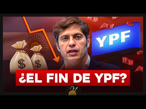 ¿Argentina Perderá YPF por Culpa de Axel Kicillof?
