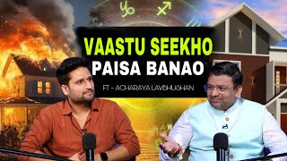 This Video will Solve All Your Problems - Full Vastu Shastra,Money loss ft.@acharyalavbhushan