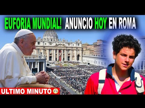 EUFORIA MUNDIAL! LO DE CARLO ACUTIS ANUNCIADO POR EL PAPA HACE MINUTOS!