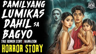 PAMILYANG LUMIKAS DAHIL SA BAGYO | Horror Story Tagalog | True Horror Stories | Pinoy