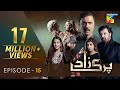 Parizaad Episode 15  Eng Subtitle  Presented By ITEL Mobile, NISA Cosmetics & West Marina  HUM TV