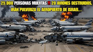 TRAGEDIA! IRÁN PULVERIZA EL AEROPUERTO DE ISRAEL ‼️ 25.000 PERSONAS MUERTAS, 20 AVIONES DESTRUIDOS