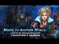 Video de Bridge to Another World: Alice in Shadowland Collector's Edition