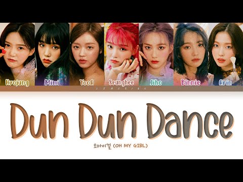 OH MY GIRL Dun Dun Dance Lyrics (오마이걸 던 던 댄스​​ 가사) [Color Coded Lyrics/Han/Rom/Eng]