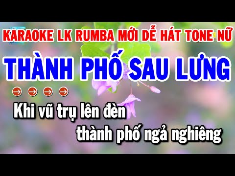 Karaoke LK Nhạc Sống Rumba Mới Dễ Hát Tone Nữ | Thành Sau Lưng – Đêm Buồn Tỉnh Lẻ | Thanh Hải