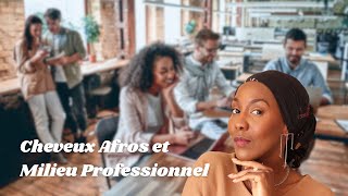 CHEVEUX AFROS ET ACCEPTATION DE SOI – Entre Préjugés et Affirmation de Soi en milieu professionnel 🤯