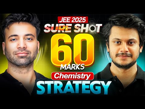 JEE 2025 | Sure shot 60 Marks in 40 Days | Chemistry Strategy