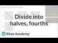 Dividing Shapes into Halves and Fourths