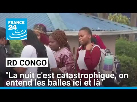 RD Congo : "La nuit c'est catastrophique, on entend les balles ici et là" • FRANCE 24