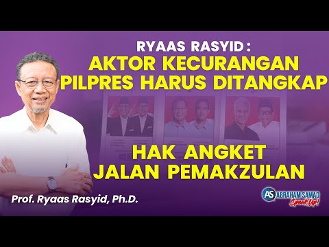 Ryaas Rasyid: Aktor Kecurangan Pilpres Harus Ditangkap! Hak Angket Jalan Pemakzulan. | #SPEAKUP