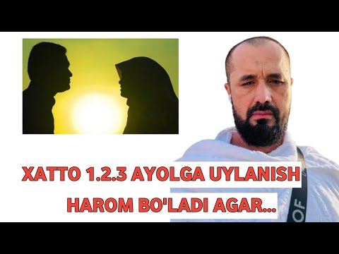 XATTO 1.2.3 AYOLGA UYLANISH HAROM BO'LADI AGAR... /ABROR MUXTOR ALIY