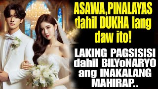 ASAWA,PINALAYAS DAHIL DUKHA LANG DAW ITO!. LAKING PAGSISISI DAHIL BILYONARYO CEO ANG INAKALANG DUKHA